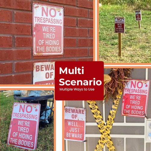 NO TRESPASSING WE'RE TIRED OF HIDING THE BODIES